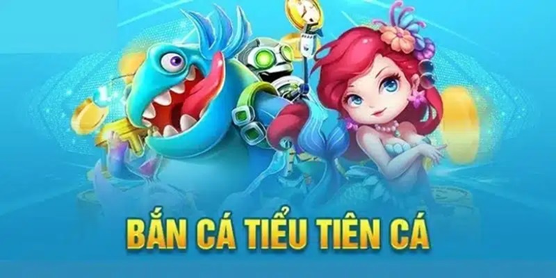 Bắn cá tiểu tiên