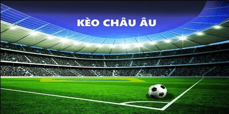 Chiến thuật nghiên cứu đội bóng hiệu quả tại kèo châu Âu